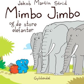 Jakob Martin Strid, Mimbo Jimbo og de store elefanter
