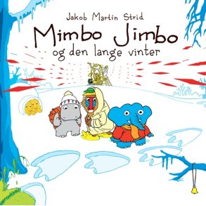 Jakob Martin Strid, Mimbo Jimbo og den lange vinter