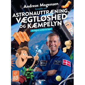 Thomas Brunstr�m;Andreas Mogensen, Andreas Mogensen fort�ller om astronauttr�ning, v�gtl�shed og k�mpelyn - En bog om rumfart for b�rn
