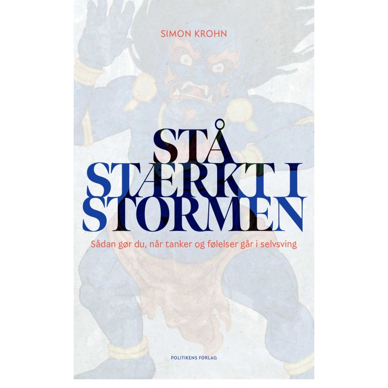 Simon Krohn, St� st�rkt i stormen - S�dan g�r du, n�r tanker og f�lelser g�r i selvsving