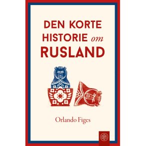 Orlando Figes, Den korte historie om Rusland - Udk. 15/8-24