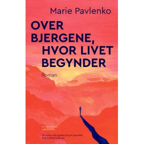Marie Pavlenko, Over bjergene, hvor livet begynder