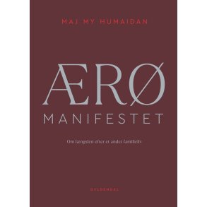 Maj My Midtgaard Humaidan, R MANIFESTET - Om lngslen efter et andet familieliv 