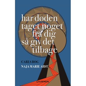 Naja Marie Aidt, Har dden taget noget fra dig s giv det tilbage - Carls bog 