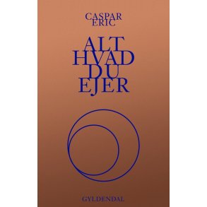 Caspar Eric, Alt hvad du ejer