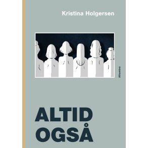 Kristina Holgersen, Altid ogs�