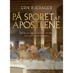 Erik Bjerager, P sporet af apostlene - En rejse ind i hjertet af den tidligste kristendom