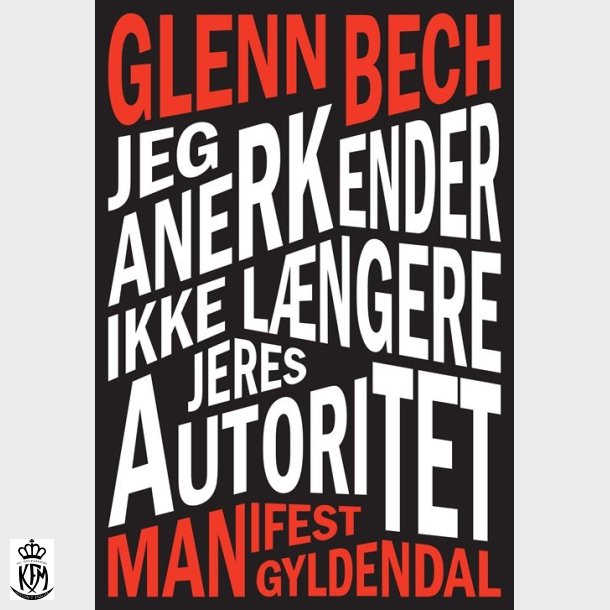 Glenn Bech, Jeg anerkender ikke længere jeres autoritet - Manifest