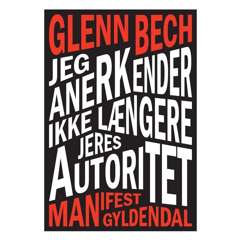Glenn Bech, Jeg anerkender ikke lngere jeres autoritet - Manifest 