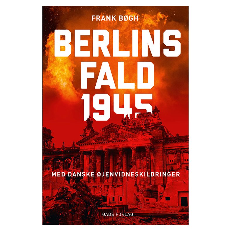 Frank Bgh, Berlins fald 1945