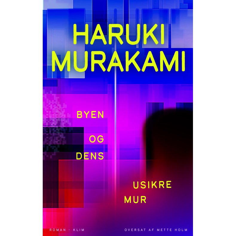 Haruki Murakami, Byen og dens usikre mur