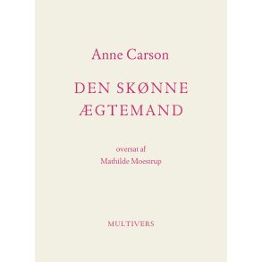 Anne Carson, Den sk�nne �gtemand - Et fiktivt essay i 29 tangoer
