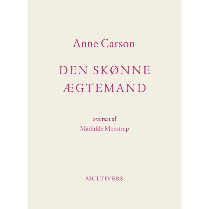 Anne Carson, Den sk�nne �gtemand - Et fiktivt essay i 29 tangoer