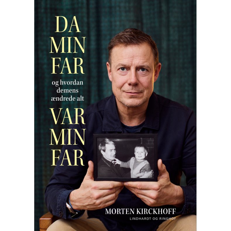 Morten Kirckhoff, Da min far var min far - og hvordan demens �ndrede alt