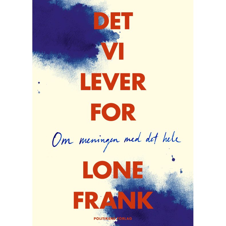 Lone Frank, Det vi lever for - Om meningen med det hele