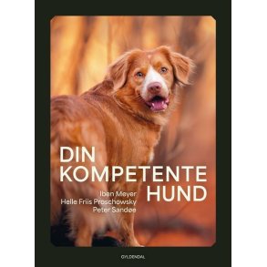 Peter Sande, Iben Meyer, Helle Friis Proschowsky,  Din kompetente hund