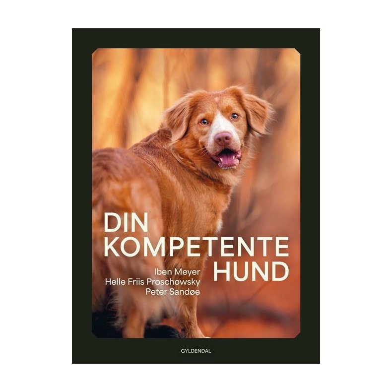 Peter Sande, Iben Meyer, Helle Friis Proschowsky,  Din kompetente hund