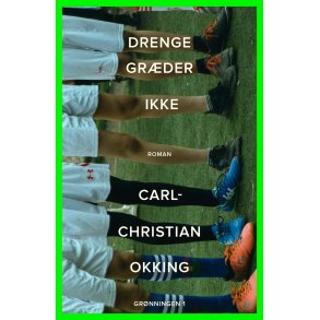 Carl-Christian Okking, Drenge grder ikke