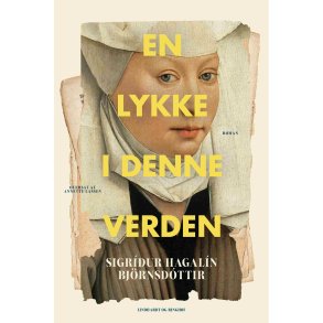 Sigrur Hagaln Bjrnsdttir, En lykke i denne verden