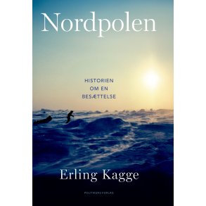 Erling Kagge, Nordpolen - historien om en besttelse