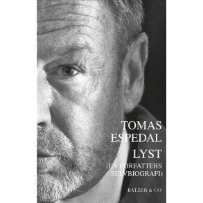 Tomas Espedal, Lyst (En forfatters selvbiografi)