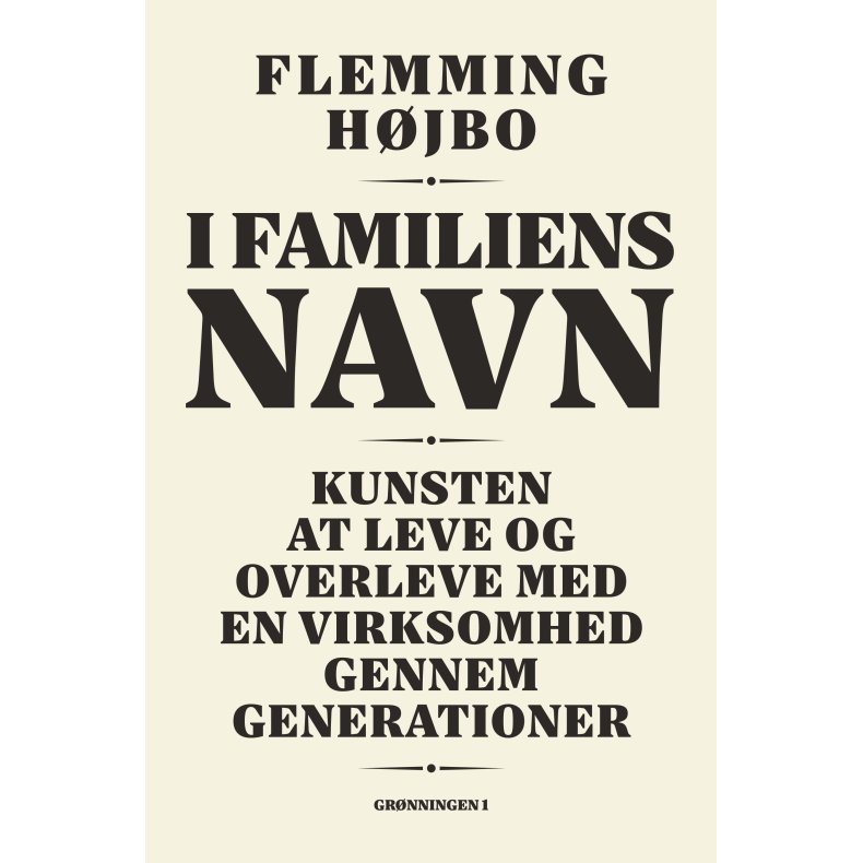Flemming Hjbo, I familiens navn - Kunsten at leve og overleve med en virksomhed i generationer