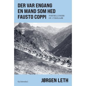Jrgen Leth, Der var engang en mand som hed Fausto Coppi - Fortllinger om cykellb
