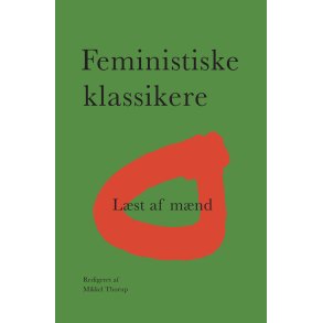 Mikkel Thorup, Feministiske klassikere - Forklaret af mnd, til mnd, om mnd