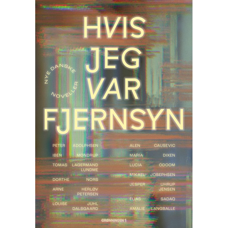 Hvis jeg var fjernsyn - noveller om ensomhed og f�llesskab