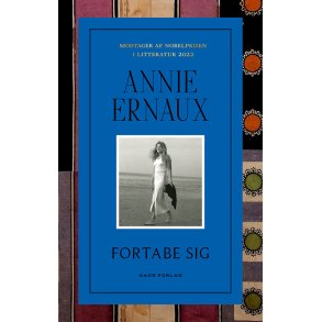 Annie Ernaux, Fortabe sig
