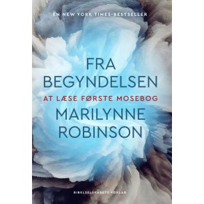 Marilynne Robinson, Fra begyndelsen - At lse Frste Mosebog