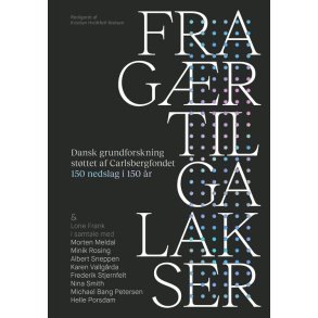 Lone Frank;Kristian Hvidtfelt Nielsen, Fra g�r til galakser - Dansk grundforskning st�ttet af Carlsbergfondet � 150 nedslag i 150 �r