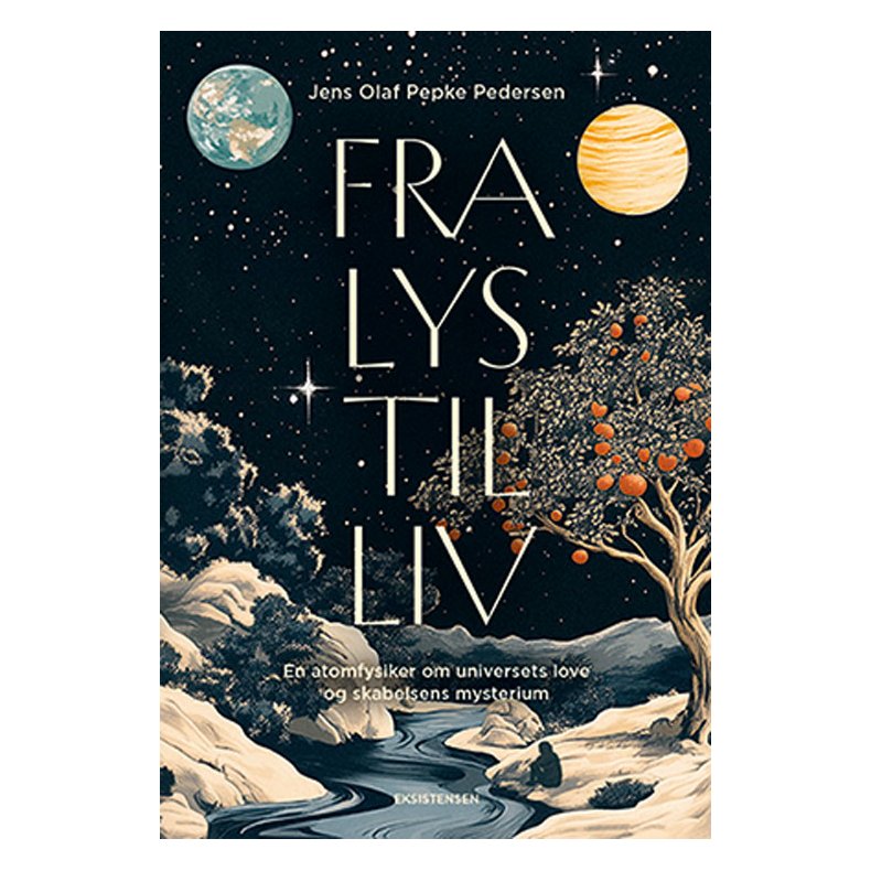 Jens Olaf Pepke Pedersen, Fra lys til liv -En atomfysiker om universets love og skabelsens mysterium
