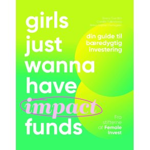 Anna-Sophie Hartvigsen, Emma Due Bitz, Camilla Falkenberg, Girls just wanna have impact funds