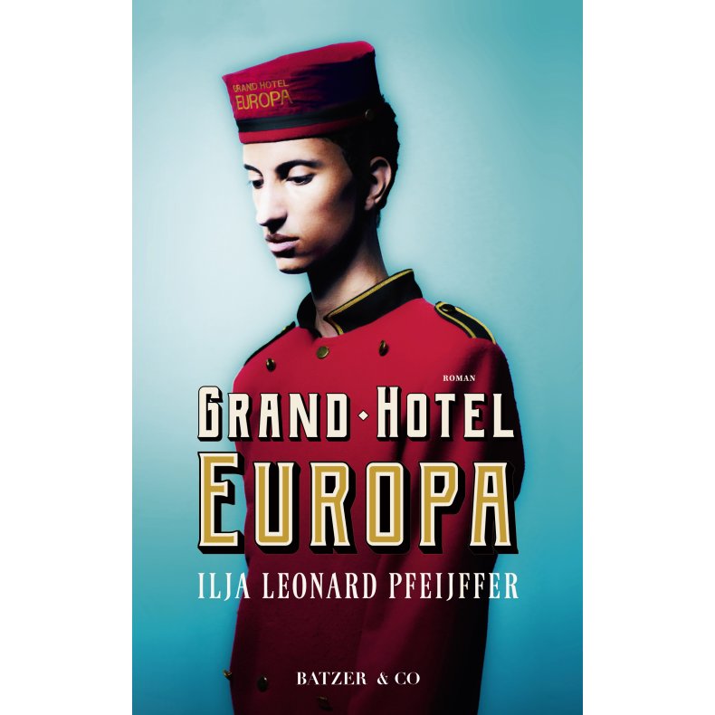 Ilja Leonard Pfeijffer, Grand Hotel Europa