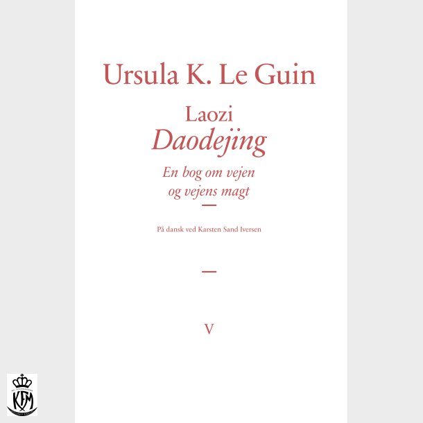 Ursula K. Le Guin, Laozi: Daodejing - En bog om vejen og vejens magt