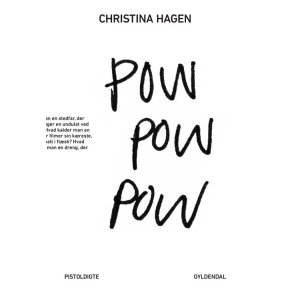 Christina Hagen, Pow pow pow - Pistoldigte 