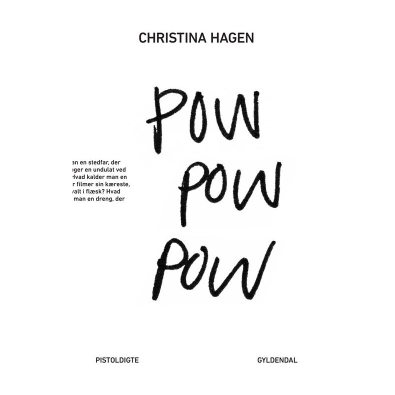 Christina Hagen, Pow pow pow - Pistoldigte