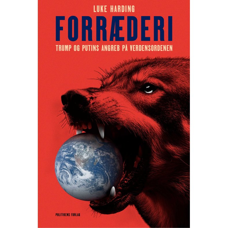 Luke Harding, Forr�deri - Trump og Putins angreb p� verdensordenen