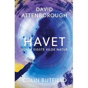 Sir David Attenborough & Colin Butfield, Havet - Vores sidste vilde natur