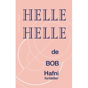 Helle Helle, de, BOB og Hafni fortller
