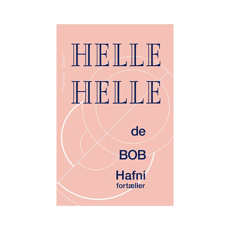 Helle Helle, de, BOB og Hafni fortller