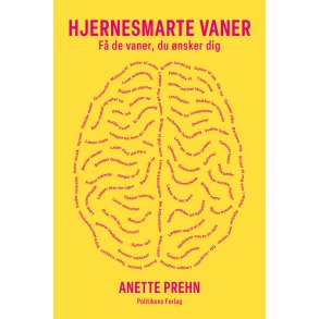 Anette Prehn, Hjernesmarte vaner - F de vaner du nsker dig