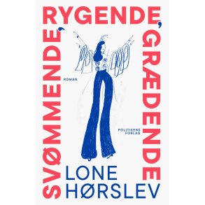 Lone Hrslev, Svmmende, rygende, grdende 