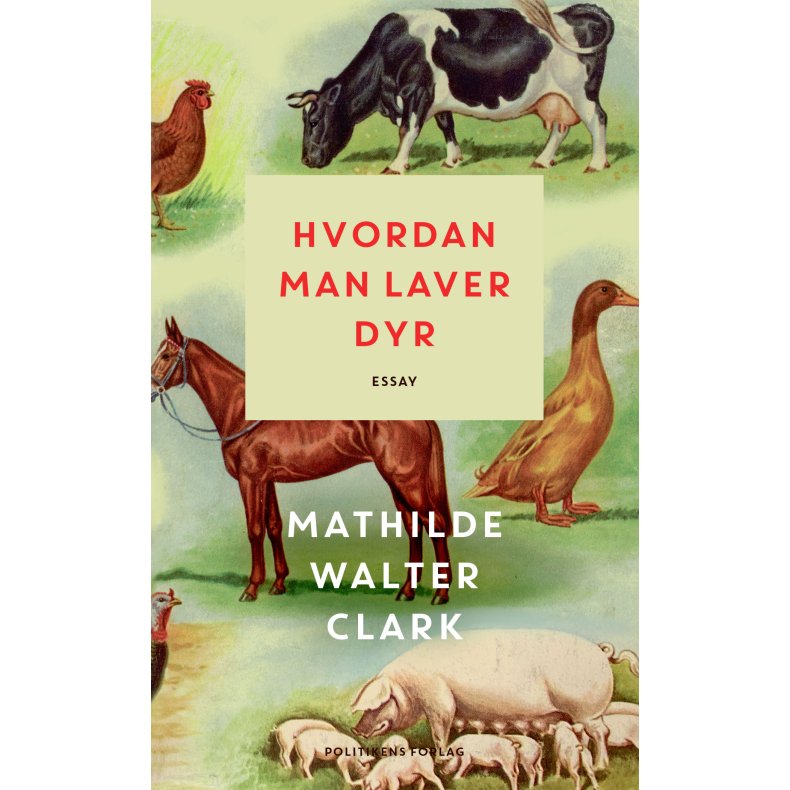 Mathilde Walter Clark, Hvordan man laver dyr