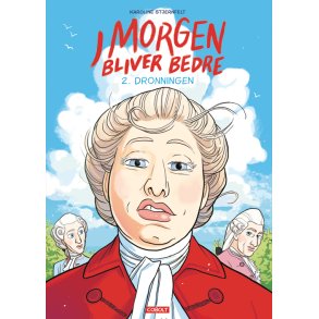 Karoline Stjernfelt, I morgen bliver bedre 2 - Dronningen