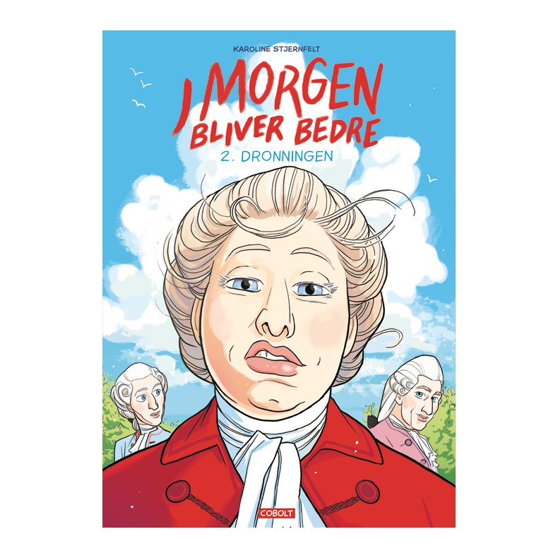 Karoline Stjernfelt, I morgen bliver bedre 2 - Dronningen