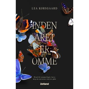 Lea Korsgaard, Inden ret er omme - Hvad 64 sommerfugle lrte mig om naturens strste gde