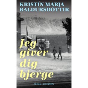 Krist�n Marja Baldursd�ttir, Jeg giver dig bjerge