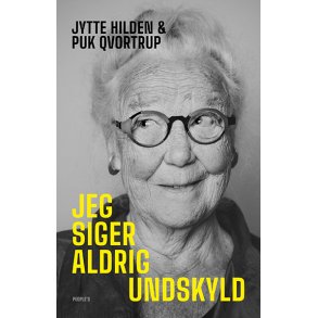 Jytte Hilden og Puk Qvortrup, Jeg siger aldrig undskyld